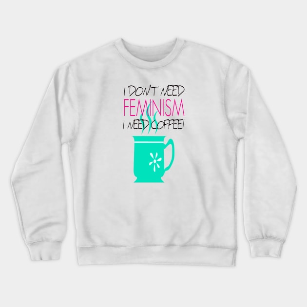 Coffee Power Crewneck Sweatshirt by TheDaintyTaurus